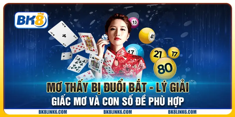 Mơ thấy bị đuổi bắt - Lý giải giấc mơ và con số đề phù hợp