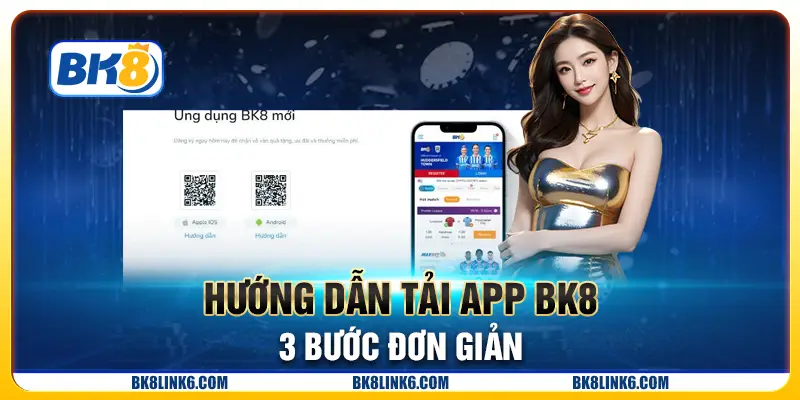 Hướng dẫn tải app BK8 3 bước đơn giản